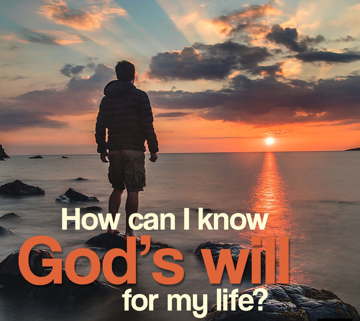 HOW TO KNOW THE WILL OF GOD IN YOUR LIFE – Eagle Eye Community